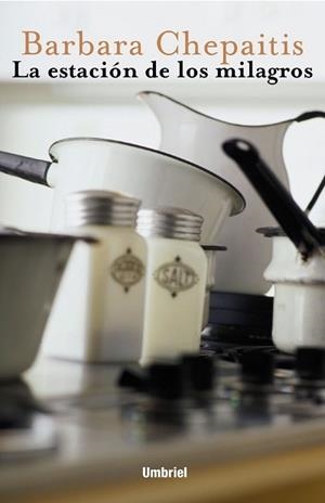 ESTACION DE LOS MILAGROS, LA | 9788495618153 | CHEPAITIS, BARBARA | Librería Castillón - Comprar libros online Aragón, Barbastro