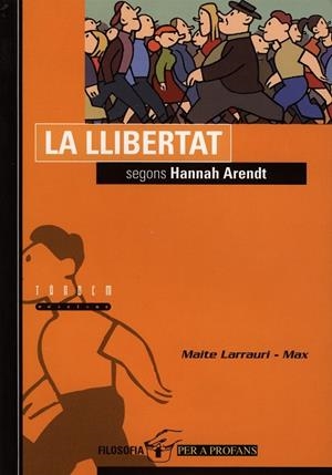 LLIBERTAT SEGONS HANNAH ARENDT, LA | 9788481313536 | LARRAURI, MAITE | Librería Castillón - Comprar libros online Aragón, Barbastro