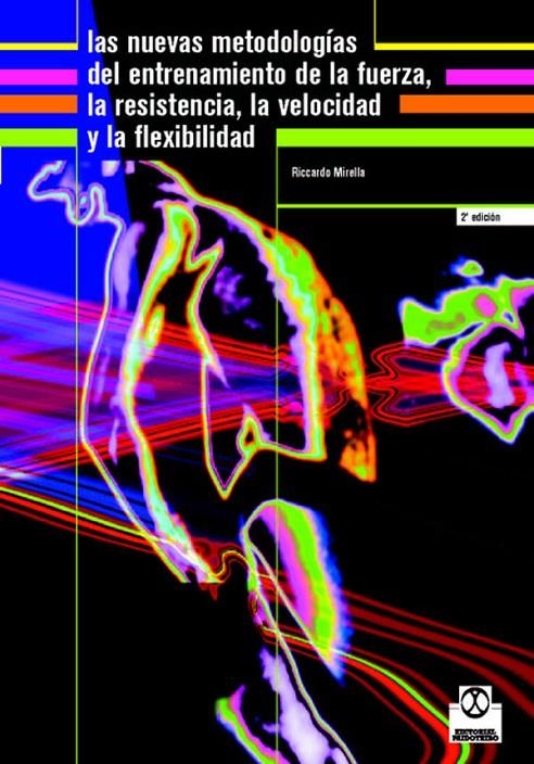 NUEVAS METODOLOGIAS DEL ENTRENAMIENTO DE LA FUERZA | 9788480195782 | MIRELLA, RICCARDO | Librería Castillón - Comprar libros online Aragón, Barbastro
