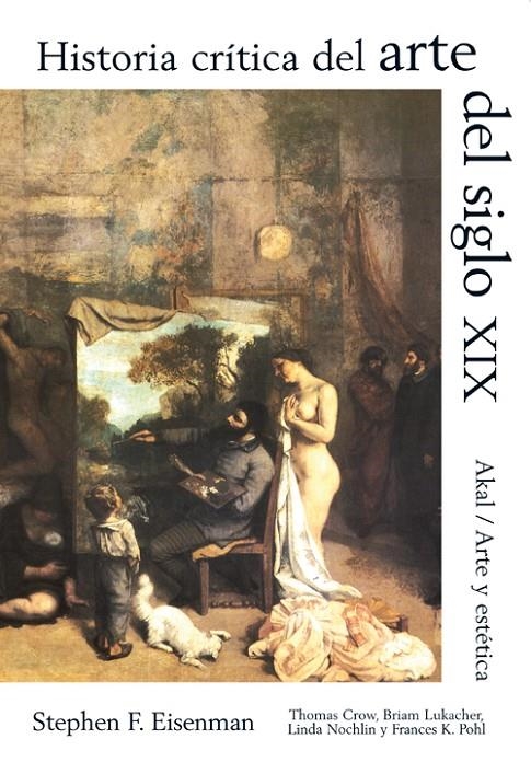 HISTORIA CRITICA DEL ARTE DEL SIGLO XIX | 9788446010555 | EISENMAN, STEPHEN F. | Librería Castillón - Comprar libros online Aragón, Barbastro