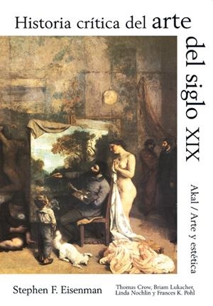 HISTORIA CRITICA DEL ARTE DEL SIGLO XIX | 9788446010555 | EISENMAN, STEPHEN F. | Librería Castillón - Comprar libros online Aragón, Barbastro