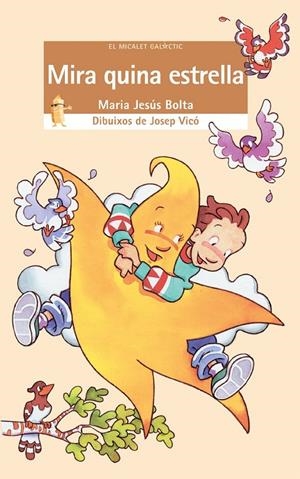MIRA QUINA ESTRELLA (MICALET GALACTIC) | 9788476606377 | BOLTA, MARIA JESUS | Librería Castillón - Comprar libros online Aragón, Barbastro