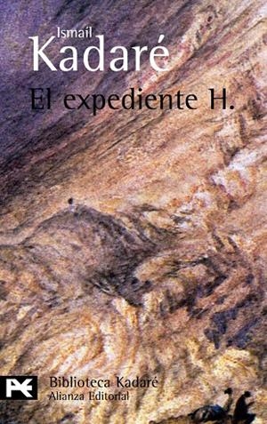 EXPEDIENTE H., EL (LB) | 9788420672588 | KADARE, ISMAIL | Librería Castillón - Comprar libros online Aragón, Barbastro