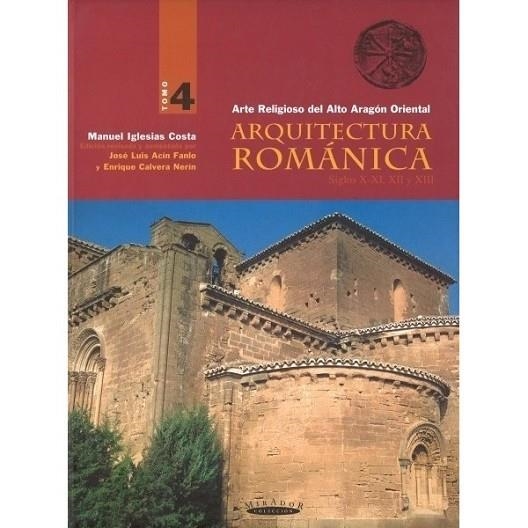 ARQUITECTURA ROMANICA 4 (S.X-XI, XII Y XIII) | 9788483211717 | IGLESIAS COSTA, MANUEL; ACIN FANLO, J.L.; CALVERA | Librería Castillón - Comprar libros online Aragón, Barbastro