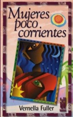 MUJERES POCO CORRIENTES | 9788481362145 | FULLER, VERNELLA | Librería Castillón - Comprar libros online Aragón, Barbastro