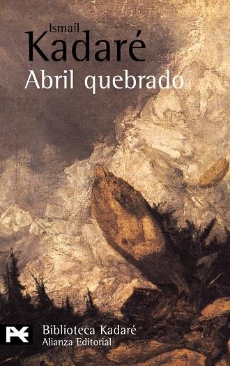 ABRIL QUEBRADO (LB) | 9788420672595 | KADARE, ISMAIL | Librería Castillón - Comprar libros online Aragón, Barbastro