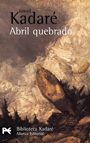 ABRIL QUEBRADO (LB) | 9788420672595 | KADARE, ISMAIL | Librería Castillón - Comprar libros online Aragón, Barbastro