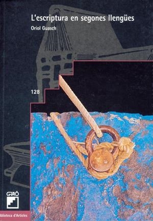 ESCRIPTURA EN SEGONES LLENGUES, L' | 9788478272594 | GUASCH, ORIOL | Librería Castillón - Comprar libros online Aragón, Barbastro