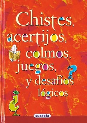 CHISTES ACERTIJOS COLMOS JUEGOS Y DESAFIOS LOGICOS | 9788430597758 | OVIEDO, SEBASTIAN | Librería Castillón - Comprar libros online Aragón, Barbastro