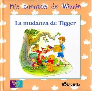 MUDANZA DE TIGGER, LA (MIS CUENTOS DE WINNIE) | 9788439211297 | DISNEY | Librería Castillón - Comprar libros online Aragón, Barbastro