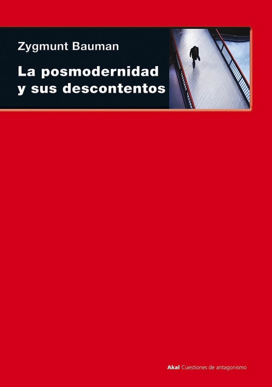 POSMODERNIDAD Y SUS DESCONTENTOS, LA | 9788446012856 | BAUMAN, ZYGMUNT | Librería Castillón - Comprar libros online Aragón, Barbastro