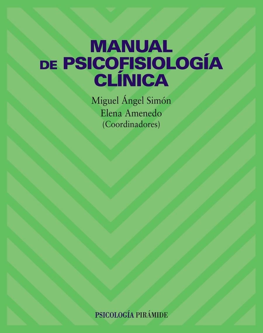 MANUAL DE PSICOFISIOLOGIA CLINICA | 9788436814354 | SIMON, MIGUEL ANGEL (COORD.) | Librería Castillón - Comprar libros online Aragón, Barbastro