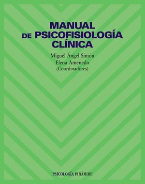 MANUAL DE PSICOFISIOLOGIA CLINICA | 9788436814354 | SIMON, MIGUEL ANGEL (COORD.) | Librería Castillón - Comprar libros online Aragón, Barbastro