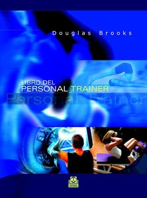 LIBRO DEL PERSONAL TRAINER | 9788480195515 | BROOKS, DOUGLAS | Librería Castillón - Comprar libros online Aragón, Barbastro