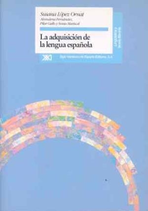 ADQUISICION DE LA LENGUA ESPAÑOLA, LA | 9788432308475 | LOPEZ ORNAT, SUSANA | Librería Castillón - Comprar libros online Aragón, Barbastro