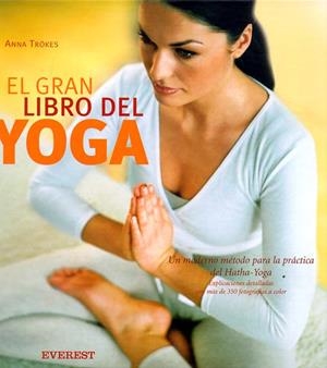 GRAN LIBRO DEL YOGA, EL | 9788424184544 | TROKES, ANNA | Librería Castillón - Comprar libros online Aragón, Barbastro