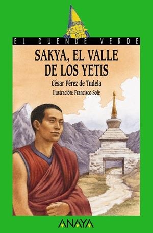 SAKYA EL VALLE DE LOS YETIS (DUENDE VERDE) | 9788466702850 | PEREZ DE TUDELA, CESAR | Librería Castillón - Comprar libros online Aragón, Barbastro