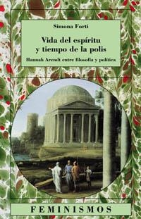 VIDA DEL ESPIRITU Y TIEMPO DE LA POLIS HANNAH ARENDT ENTRE | 9788437619200 | FORTI, SIMONA | Librería Castillón - Comprar libros online Aragón, Barbastro