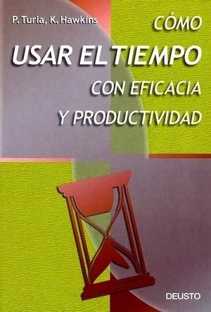 COMO USAR EL TIEMPO CON EFICACIA Y PRODUCTIVIDAD | 9788423419654 | TURLA, P. | Librería Castillón - Comprar libros online Aragón, Barbastro
