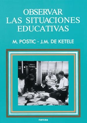 OBSERVAR LAS SITUACIONES EDUCATIVAS | 9788427709959 | POSTIC, MARCEL | Librería Castillón - Comprar libros online Aragón, Barbastro