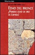 EDAD DEL BRONCE PRIMERA EDAD DE ORO DE ESPAÑA ? | 9788484322993 | RUIZ-GALVEZ PRIEGO, MARISA | Librería Castillón - Comprar libros online Aragón, Barbastro