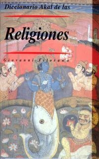 DICCIONARIO DE LAS RELIGIONES | 9788446015543 | FILORAMA, GIOVANNI | Librería Castillón - Comprar libros online Aragón, Barbastro