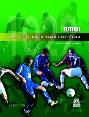 1022 EJERCICIOS DE ATAQUE EN FUTBOL | 9788480195836 | VAZQUEZ FOLGUERA, SANTIAGO | Librería Castillón - Comprar libros online Aragón, Barbastro