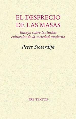 DESPRECIO DE LAS MASAS, EL  PT-547 | 9788481914283 | SLOTERDIJK, PETER | Librería Castillón - Comprar libros online Aragón, Barbastro