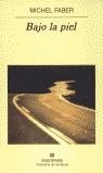 BAJO LA PIEL (PN) | 9788433969545 | FABER, MICHEL | Librería Castillón - Comprar libros online Aragón, Barbastro