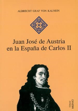 JUAN JOSE DE AUSTRIA EN LA ESPAÑA DE CARLOS II | 9788497430159 | VON KALNEIN, ALBRECHT GRAF | Librería Castillón - Comprar libros online Aragón, Barbastro