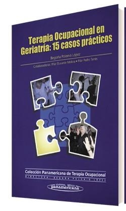 TERAPIA OCUPACIONAL EN GERIATRIA 15 CASOS PRACTICOS | 9788479036300 | POLONIO LOPEZ, BEGOÑA | Librería Castillón - Comprar libros online Aragón, Barbastro