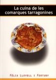 CUINA DE LES COMARQUES TARRAGONINES, LA | 9788495684387 | LLOVELL FORTUNY, FELIX | Librería Castillón - Comprar libros online Aragón, Barbastro