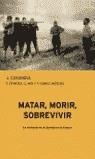 MORIR, MATAR, SOBREVIVIR. LA VIOLENCIA EN LA DICTADURA DE FR | 9788484323211 | CASANOVA, JULIAN; ESPINOSA, F.; MIR, C.; MORENO GO | Librería Castillón - Comprar libros online Aragón, Barbastro