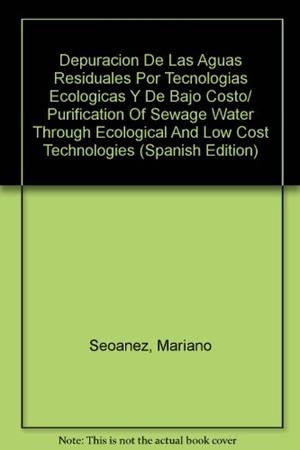 DEPURACION DE LAS AGUAS RESIDUALES POR TECNOLOGIAS ECOLOGICA | 9788484762263 | SEOANEZ CALVO, MARIANO | Librería Castillón - Comprar libros online Aragón, Barbastro