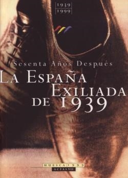 ESPAÑA EXILIADA DE 1939 : ACTAS VII CONGRESO PLURAL "SENT | 9788481270891 | CONGRESO SETENTA AÑOS DESPUES PURAL (7º. 1999. HUE | Librería Castillón - Comprar libros online Aragón, Barbastro