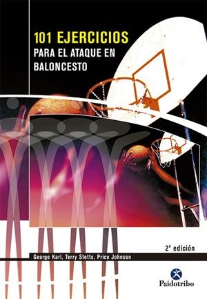 101 EJERCICIOS PARA EL ATAQUE DE BALONCESTO | 9788480196208 | KARL, GEORGE; STOTTS, TERRY; Y JOHNSON, PRICE | Librería Castillón - Comprar libros online Aragón, Barbastro