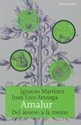 AMALUR DEL ATOMO A LA MENTE | 9788484601913 | MARTINEZ, IGNACIO; Y ARSUAGA, JUAN LUIS | Librería Castillón - Comprar libros online Aragón, Barbastro