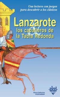 LANZAROTE LOS CABALLEROS DE LA TABLA REDONDA | 9788446013242 | VIVIET-REMY, ANNE-CATHERINE | Librería Castillón - Comprar libros online Aragón, Barbastro