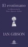 EROTOMANO, EL. LA VIDA SECRETA DE HENRY SPENCER ASHBEE | 9788466605366 | GIBSON, IAN | Librería Castillón - Comprar libros online Aragón, Barbastro