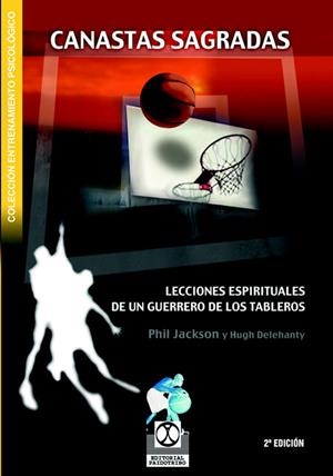 CANASTAS SAGRADAS. LECCIONES ESPIRITUALES DE UN GUERRERO DE | 9788480196345 | JACKSON, PHIL; Y DELEHANTU, HUGH | Librería Castillón - Comprar libros online Aragón, Barbastro