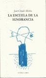 ESCUELA DE LA IGNORANCIA, LA | 9788495627001 | MICHEA, JEAN-CLAUDE | Librería Castillón - Comprar libros online Aragón, Barbastro