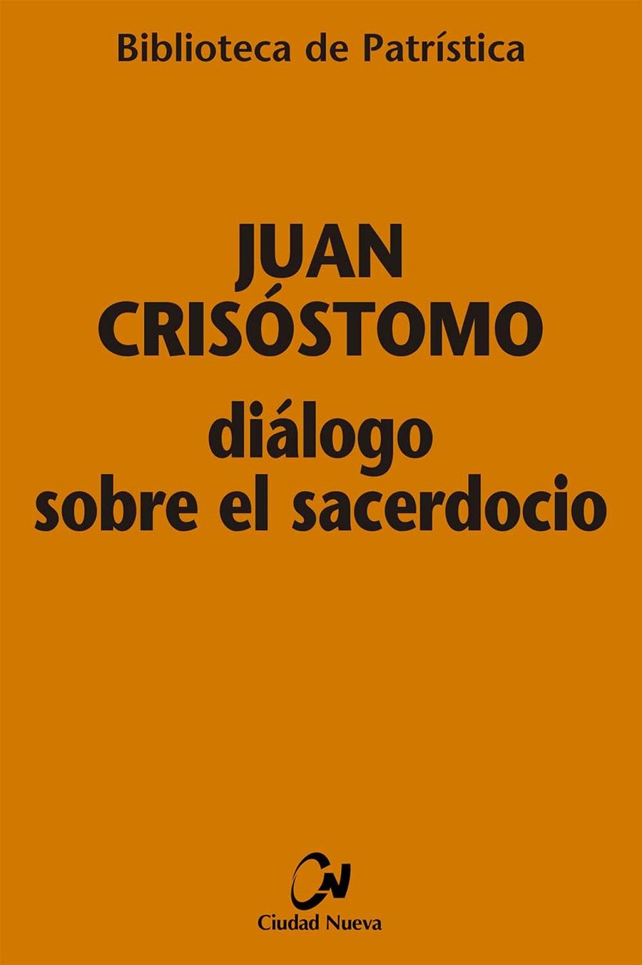 JUAN CRISOSTOMO DIALOGO SOBRE EL SACERDOCIO | 9788497150163 | AYAN CALVO, JUAN JOSE | Librería Castillón - Comprar libros online Aragón, Barbastro