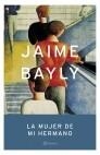 MUJER DE MI HERMANO, LA | 9788408044130 | BAYLY, JAIME | Librería Castillón - Comprar libros online Aragón, Barbastro