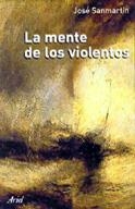 MENTE Y LOS VIOLENTOS, LA | 9788434412446 | SANMARTIN, JOSE | Librería Castillón - Comprar libros online Aragón, Barbastro