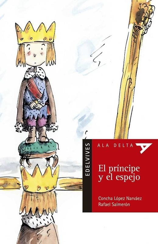 PRINCIPE Y EL ESPEJO, EL (ALA DELTA ROJA) | 9788426350190 | LOPEZ NARVAEZ, CONCHA | Librería Castillón - Comprar libros online Aragón, Barbastro