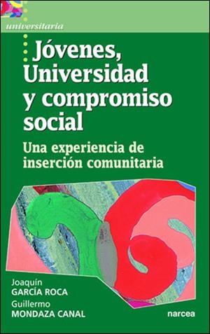 JOVENES UNIVERSIDAD Y COMPROMISO SOCIAL | 9788427713789 | GARCIA ROCA, JOAQUIN; Y MONDAZA CANAL, GUILLERMO | Librería Castillón - Comprar libros online Aragón, Barbastro