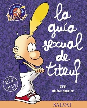 GUIA SEXUAL DE TITEUF, LA | 9788434554856 | ZEP | Librería Castillón - Comprar libros online Aragón, Barbastro