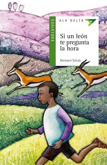 SI UN LEON TE PREGUNTA LA HORA (ALA DELTA VERDE) | 9788426354952 | SCHULZ, HERMANN | Librería Castillón - Comprar libros online Aragón, Barbastro