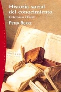 HISTORIA SOCIAL DEL CONOCIMIENTO. DE GUTENBERG A DIDEROT | 9788449312205 | BURKE, PETER | Librería Castillón - Comprar libros online Aragón, Barbastro