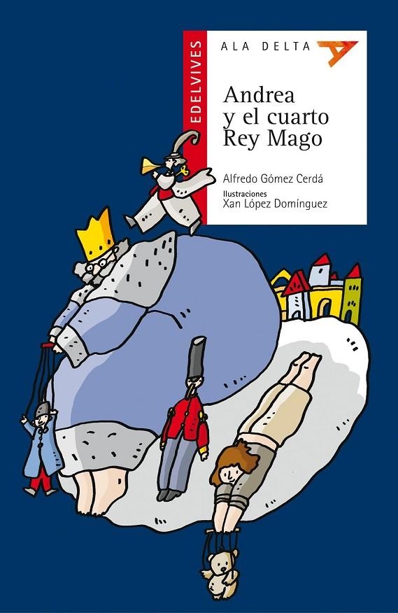 ANDREA Y EL CUARTO REY MAGO (ALA DELTA ROJA) | 9788426349187 | GOMEZ CERDA, ALFREDO | Librería Castillón - Comprar libros online Aragón, Barbastro